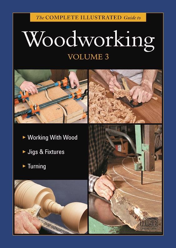 Complete Illustrated Guide to Woodworking Volume 3