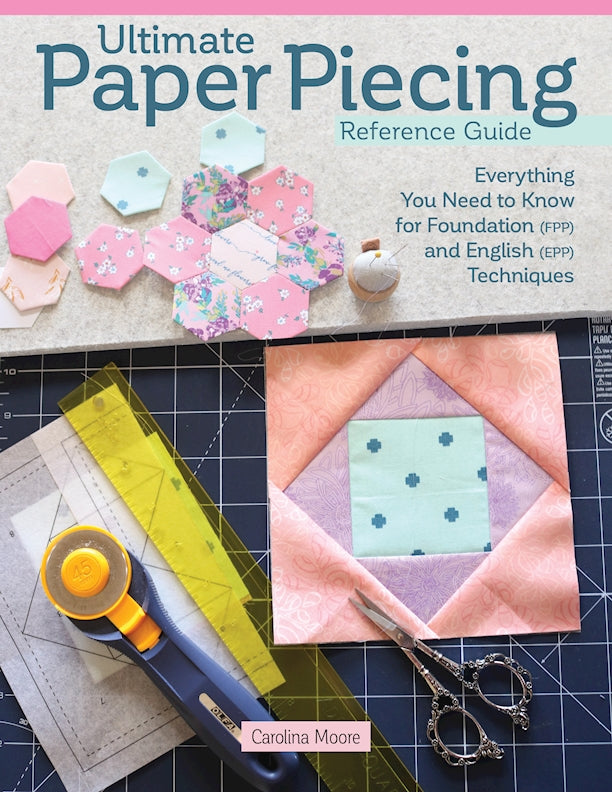 Ultimate Paper Piecing Reference Guide - Fox Chapel Publishing Co.