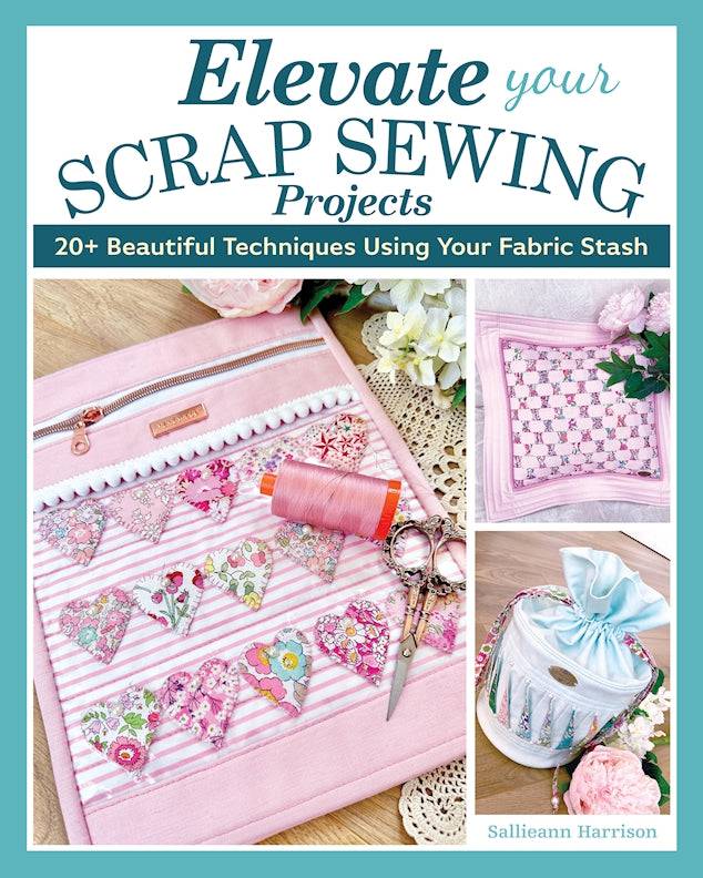 Elevate Your Scrap Sewing Projects - Fox Chapel Publishing Co.