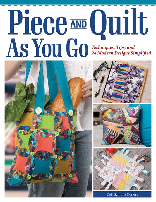 Piece and Quilt As You Go