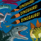 Dinosaurs! Dinosaurs! Dinosaurs!