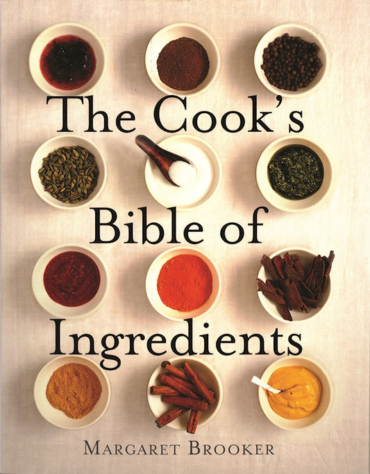 The Cook's Bible of Ingredients