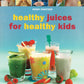 Healthy Juices for Healthy Kids