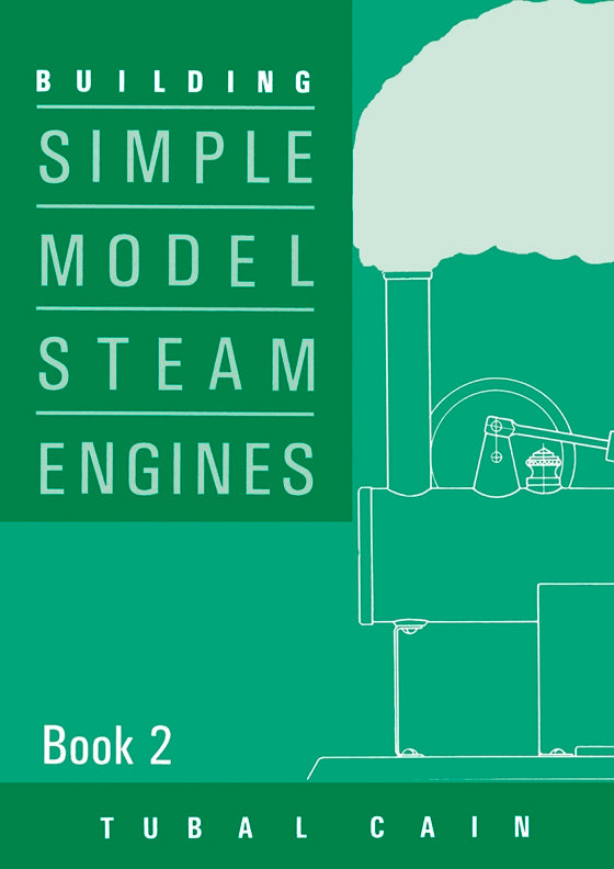 Building Simple Model Steam Engines - Book 2