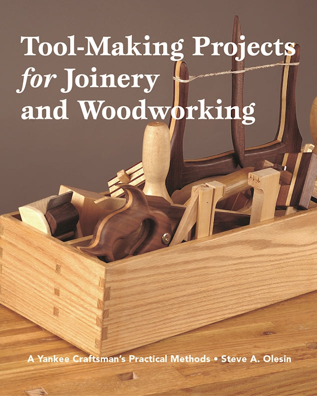 Tool Making Projects for Joinery & Woodworking