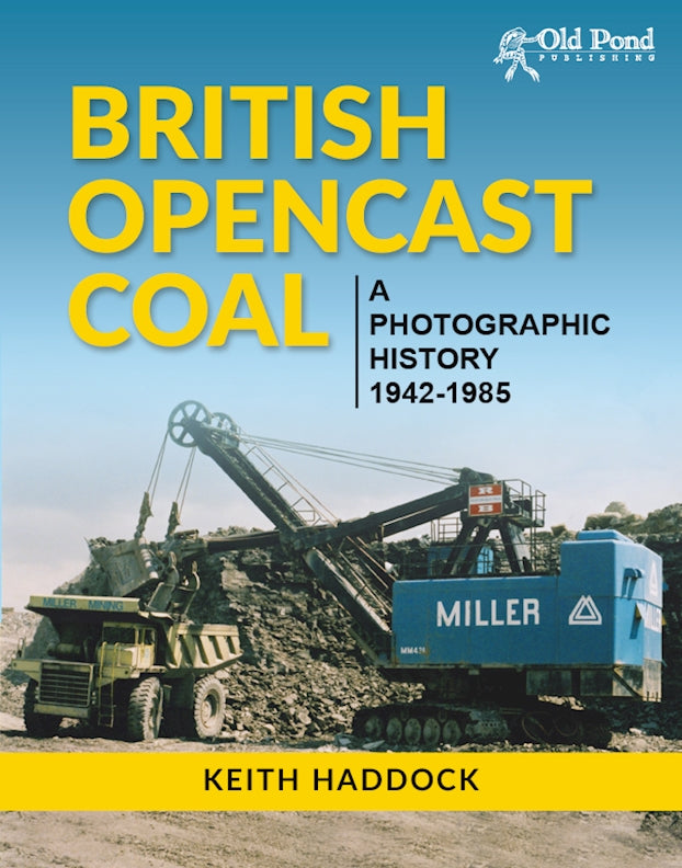 British Opencast Coal: A Photographic History 1942-1985