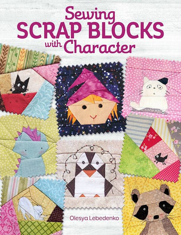 Sewing Scrap Blocks with Character - Fox Chapel Publishing Co.
