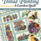 Thread Painting a Garden Quilt