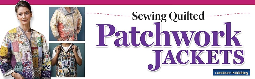 Sewing Quilted Patchwork Jackets