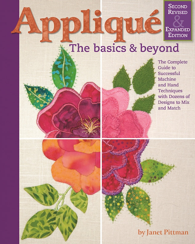 Applique: The Basics and Beyond, Second Revised & Expanded Edition
