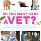 So You Want to Be a Vet