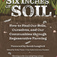 Six Inches of Soil