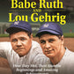 Famous Friends: Babe Ruth and Lou Gehrig