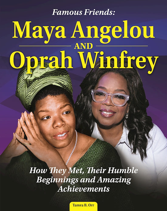 Famous Friends Maya Angelou and Oprah Winfrey Fox Chapel Publishing Co.