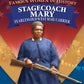 Famous Women in History: Stagecoach Mary