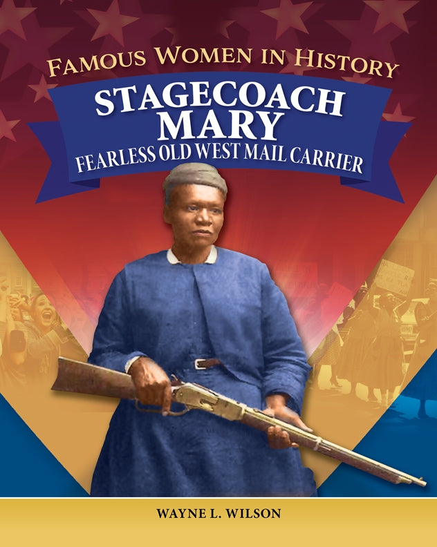 Famous Women in History: Stagecoach Mary