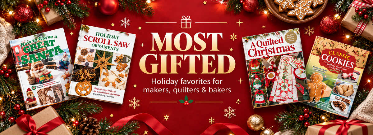 Most gifted — holiday favorites for makers, quilters and bakers