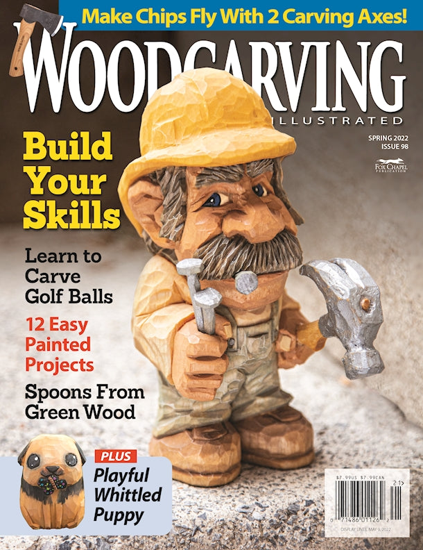 Woodcarving Illustrated Issue 98 Spring 2022 - Fox Chapel Publishing Co.