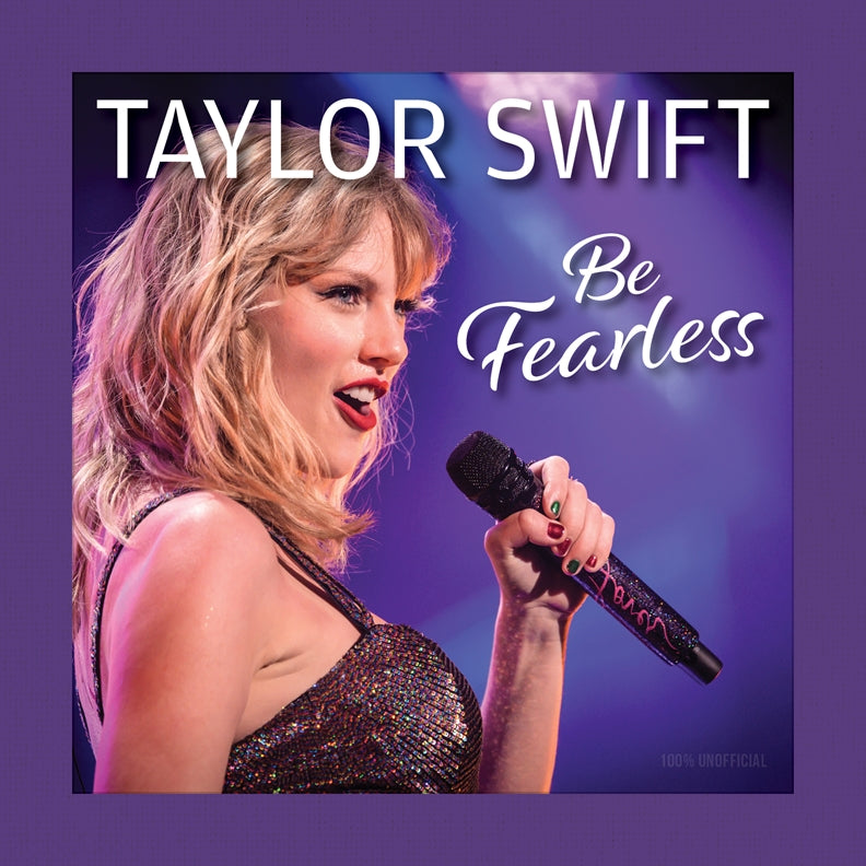 Cover of “Taylor Swift: Be Fearless” hardcover inspirational book featuring Taylor on stage with a microphone.