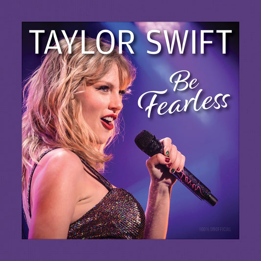 Cover of “Taylor Swift: Be Fearless” hardcover inspirational book featuring Taylor on stage with a microphone.